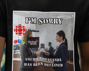 I'm Sorry Your Propaganda Has Been Declined Shirt, Political Satire Tee, Anti Media Meme Tee, Funny Political Humor Shirt, TikTok Trend Tee
