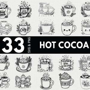 May include: Black and white illustrations of various mugs of hot cocoa, some with whipped cream and marshmallows. The text "33 HOT COCOA SVG & PNG" is displayed prominently. The images are perfect for winter-themed crafts.