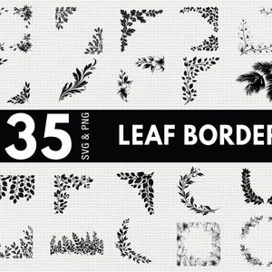 May include: A collection of 35 black and white leaf border designs in SVG and PNG formats. The designs include various corner and edge elements, wreaths, and floral arrangements, perfect for digital design projects.