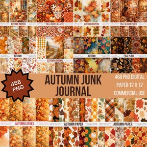 May include: A digital collection of 468 autumn-themed junk journal papers in 12 x 12 inch format. The set features various patterns including fall leaves, pumpkins, plaid, forest landscapes, and cozy scenes with text reading Autumn Junk Journal.
