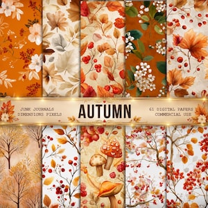 May include: A collection of 61 digital papers featuring autumn themes with orange, brown, and cream colours. Patterns include maple leaves, red berries, white flowers, and mushrooms. A central banner displays the text AUTUMN, JUNK JOURNALS, DIMENSIONS PIXELS, and 61 DIGITAL PAPERS COMMERCIAL USE.
