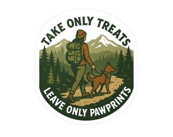 Hiking Dog Sticker | Take Only Treats Leave Only Pawprints | Dog Lover Gift | Female Hiker Vinyl Sticker | Camping Adventure Sticker