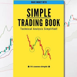 Könnte beinhalten: Ein gelbes Buchcover mit dem Titel "SIMPLE TRADING BOOK", dem Untertitel "Technical Analysis Simplified!" und dem Text "MAKE MONEY WITH" oben. Das Cover zeigt ein rot-grünes Candlestick-Diagramm mit vier Kreisen und "It's soooo simple" am unteren Rand.