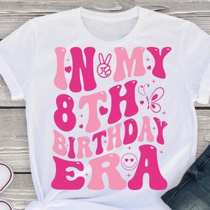 In my 8th birthday era svg png, Girl 8th birthday svg png, Eight birthday PNG, 8th birthday svg, Png, Vintage Eight birthday svg png,