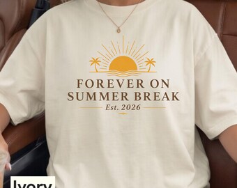 Teacher Retirement Tee Shirt, Forever On Summer Break 2026 T-Shirt, Cute Summer Teacher Retiring Gift, School's Out Forever  Shirts