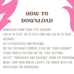 May include: A white background with pink floral design and the text "HOW TO DOWNLOAD." Instructions detail how to download from Etsy, including logging in and finding the order.