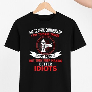 Air Traffic Controller T-Shirt - Funny | Cotton T shirt | Aviation Gift - Aircrew Shirt - Airplane Lover - Multiple Colors Available