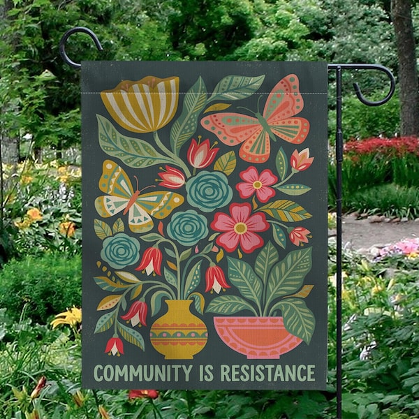 Community Is Resistance Garden Flag: Folk Art Floral Butterfly, Social Justice Yard Decor