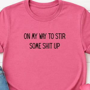 Sassy Statement T-Shirt, Unisex Softstyle Tee, Fun Graphic Top, Gift for Friends, Funny Shirt