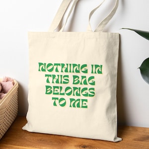 Eco-Friendly Cotton Canvas Tote Bag, Perfect for Grocery Shopping, Nothing In This Bag Belongs To Me, Retro Groovy Green Print