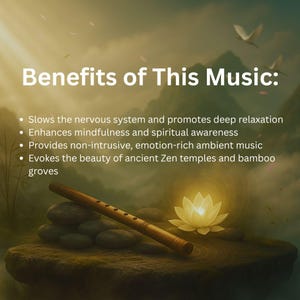 May include: A serene image featuring a wooden flute resting on a bed of stones, with a glowing lotus flower and a mountainous backdrop. The text reads "Benefits of This Music:" followed by a list of benefits, promoting relaxation and mindfulness.