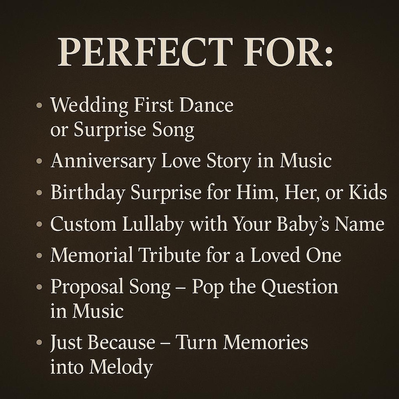May include: Dark brown background with white text listing occasions for a custom song. Text includes "Wedding First Dance", "Anniversary Love Story", "Birthday Surprise", and "Proposal Song".