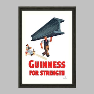 May include: Framed vintage Guinness advertisement. The image features a worker carrying a large steel beam, with the text "GUINNESS FOR STRENGTH" in red. Another figure is seated, drinking. The words "The Wall Art Parlour" and "Collection" are also visible.