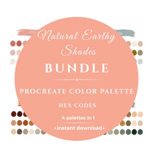 Pode incluir: Imagem digital de um círculo cor de pêssego com o texto "Natural Earthy Shades BUNDLE" em branco. Abaixo, lê-se "PROCREATE COLOR PALETTE, HEX CODES, 4 palettes in 1, instant download." Amostras de cores em tons terrosos circundam o círculo.