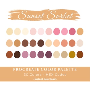 May include: A digital Procreate colour palette named "Sunset Sorbet" featuring 30 colours, including pinks, browns, and beiges. The palette includes HEX codes and is available for instant download. The image has a warm, inviting aesthetic.