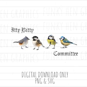 Itty Bitty bird committee, bird lover, humor, PNG SVG