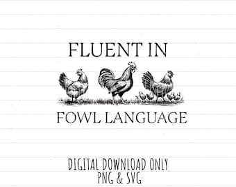 Fluent in fowl language, PNG SVG digital download humor