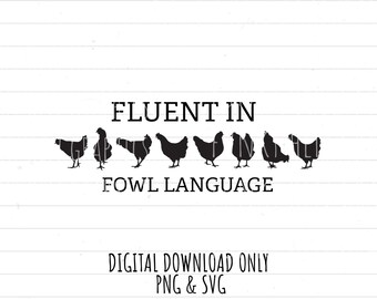 Fluent in fowl language, PNG SVG digital download humor