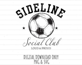 Sideline Social Club, Soccer mom, dad, PNG SVG digital download