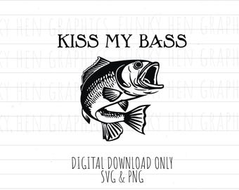 Kiss my bass fish, PNG SVG digital downloads