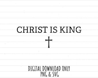 Christ is King digital download PNG SVG Jesus
