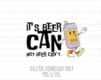 Beer can not beer can't PNG SVG humor download digital