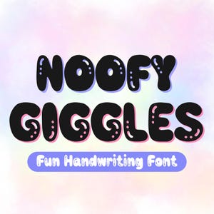 Cute handwriting Font Noofy Giggles | Bubble Font, Cricut Font, Bold Font, Bouncy font Font, Procreate Font, Playful Font, Display Font