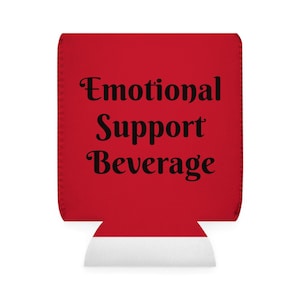 Can cooler sleeve &quot;Emotional Support Beverage&quot;.  Funny Drink Holder, Party Favor, Gift for Friends, Summer BBQ Accessory, Gifts