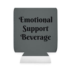 Can cooler sleeve &quot;Emotional Support Beverage&quot;.  Funny Drink Holder, Party Favor, Gift for Friends, Summer BBQ Accessory, Gifts