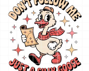 Just a silly goose Png, Funny Goose, Cute Coquette Goose, Trendy Cute Goose Sublimation, Vintage Goose gift for mom Digital Download