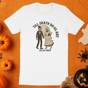 Till Death Do Us Part T-Shirt, Skeleton Bride Groom Tee, Spooky Wedding Shirt, Halloween Couple T Shirt, Gothic Romance T-Shirt