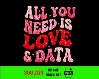 Love And Data PNG, Valentine's Day Shirt Design (Digital Download)
