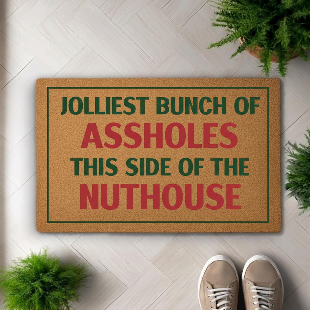 Jolliest Bunch of Assholes This Side of the Nuthouse Doormat, Christmas ...