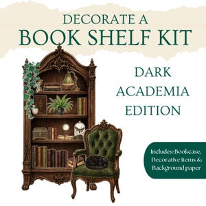 May include: A digital illustration of a dark academia-themed book shelf kit. The image features a detailed wooden bookcase, a green velvet armchair with a sleeping cat, and decorative items. Text reads "Decorate a Book Shelf Kit" and "Dark Academia Edition."