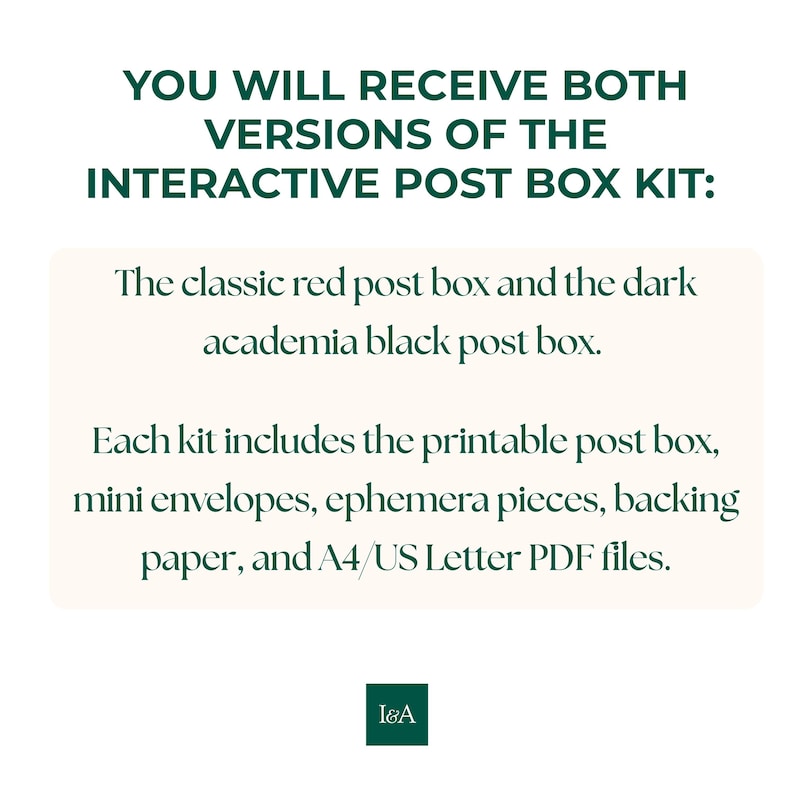 May include: An interactive post box kit featuring a classic red post box and a black post box. The kit includes a printable post box, mini envelopes, ephemera pieces, backing paper, and A4/US Letter PDF files with the text YOU WILL RECEIVE BOTH VERSIONS OF THE INTERACTIVE POST BOX KIT.