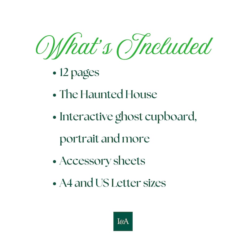 May include: A white informational graphic with dark green text titled What's Included. It lists 12 pages, The Haunted House, interactive ghost cupboard, portrait and more, accessory sheets, and A4 and US Letter sizes, with an I&A logo at the bottom.