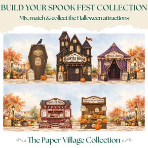 May include: A collection of five miniature Halloween-themed paper structures including a coffin, a haunted house, a mystic booth, a food wagon, and a pumpkin stand. The text reads BUILD YOUR SPOOK FEST COLLECTION, Mix, match & collect the Halloween attractions, and The Paper Village Collection.
