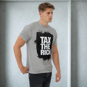 Tax the Rich Shirt – Political Protest T-Shirt – Anti Capitalism Graphic Tee – Eat the Rich Style Statement Tee – Unisex Streetwear