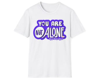 You Are Not Alone Graphic Tee: Mental Health Awareness Unisex T-Shirt