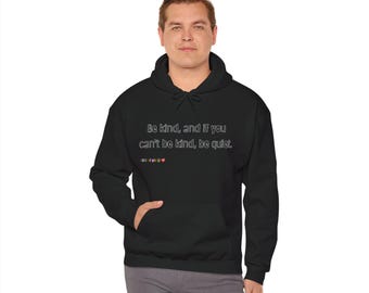 Be Kind Unisex Hoodie, Kindness Quote Sweatshirt, Be Quiet Pullover, Inspirational Jumper, Positive Vibes Hooded Top