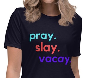 Pray Slay Vacay Women's Relaxed Vacation Travel Graphic T-Shirt