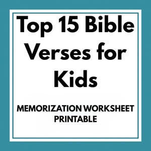 Top 15 Bible Verses for Kids – Scripture Memory Worksheet Printable – Christian Activity Page for Children, Sunday School, Homeschool