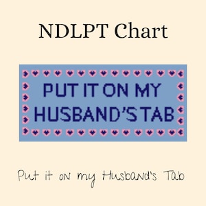 Digital Needlepoint Chart, Funny NDLPT – Put It On My Husband’s Tab, 13 and 18 Mesh Cheeky Saying, Cross Stitch PDF, Needlepoint Embroidery