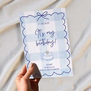 May include: A birthday invitation with a blue and white gingham pattern. The text "It's my birthday!" is written in a cursive font. The invitation includes the date, time, and location of the party. A bow and scalloped border frame the text.