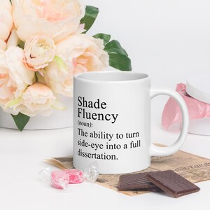 Shade Fluency Mug – Side-Eye into a Full Dissertation | Good Black Apparel | Founders Collection