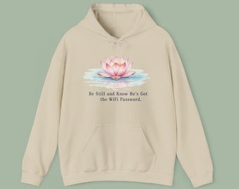 Sudadera con capucha "Quédate quieto y sabe que él tiene la contraseña del wifi", divertida sudadera con capucha de fe cristiana con un acogedor gráfico minimalista de loto.