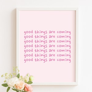 Good Things Are Coming Typography Print, Positive Affirmation Wall Art, Minimalist Quote Poster, Modern Digital Download, Inspirational Art