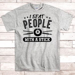 I Beat People With a Stick Pool Billiards Tee