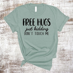 Free Hugs Just Kidding Don&#39;t Touch Me Tee