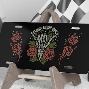 Goth license plate, Good Vibes Only Skeleton Roses Front License Plate, License Plate For New Car, Car Tag, Gothic Gift for Driver